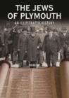 The Jews of Plymouth : An Illustrated History - Book