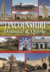 Lincolnshire - Unusual & Quirky - Book