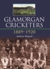 Glamorgan Cricketers 1889-1920 - Book