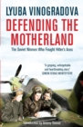 Defending the Motherland : The Soviet Women Who Fought Hitler's Aces - eBook