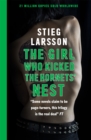 The Girl Who Kicked the Hornets' Nest : The third unputdownable novel in the Dragon Tattoo series - 100 million copies sold worldwide - Book