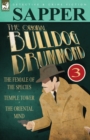 The Original Bulldog Drummond : 3-The Female of the Species, Temple Tower & the Oriental Mind - Book