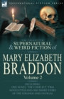 The Collected Supernatural and Weird Fiction of Mary Elizabeth Braddon : Volume 2-Including One Novel 'The Conflict, ' Two Novelettes and One Short Sto - Book