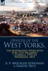 Officer of the West Yorks : the Napoleonic Wars with H.M. 51st Regiment-Corsica, 1794 to Waterloo, 1815 - Book