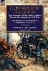 Gunners for the Union : Two Accounts of the Ohio Artillery During the American Civil War - Book