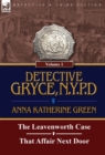Detective Gryce, N. Y. P. D. : Volume: 1-The Leavenworth Case and That Affair Next Door - Book