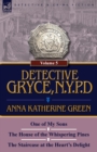 Detective Gryce, N. Y. P. D. : Volume: 5-One of My Sons, the House of the Whispering Pines and the Staircase at the Heart's Delight - Book