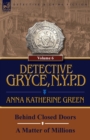 Detective Gryce, N. Y. P. D. : Volume: 6-Behind Closed Doors and a Matter of Millions - Book