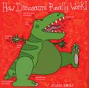 How Dinosaurs Really Work - Book
