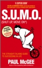 S.U.M.O (Shut Up, Move On) : The Straight-Talking Guide to Succeeding in Life - eBook