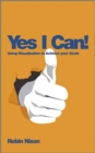 Yes, I Can! : Using Visualization To Achieve Your Goals - Book
