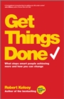 Get Things Done : What Stops Smart People Achieving More and How You Can Change - eBook
