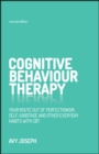 Cognitive Behaviour Therapy : Your Route Out of Perfectionism, Self-Sabotage and Other Everyday Habits with CBT - Book
