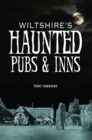 Wiltshire's Haunted Pubs and Inns - Book