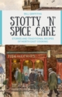 Stotty 'n' Spice Cake : Stories and traditional recipes of North East cooking - Book