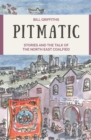 Pitmatic : Stories and the Talk of The North East Coalfield - Book