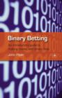 Binary Betting : An introductory guide to making money with binary bets - eBook