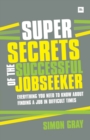 Super Secrets of the Successful Job Seeker - Book