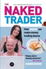 The Naked Trader : How anyone can make money trading shares - Book