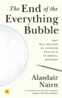 The End of the Everything Bubble : Why $75 trillion of investor wealth is in mortal jeopardy - eBook