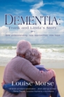 Dementia: Frank and Linda's Story : New understanding, new approaches, new hope - eBook