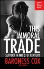 This Immoral Trade : Slavery in the 21st century: updated and extended edition - Book