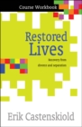 Restored Lives Course Workbook : Recovery from divorce and separation - Book
