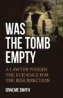 Was the Tomb Empty? : A lawyer weighs the evidence for the resurrection - eBook