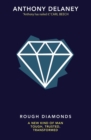 Rough Diamonds : A new kind of man - tough, trusted, transformed - Book
