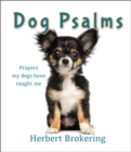Dog Psalms : Prayers my dogs have taught me - Book