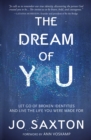 The Dream of You : Let go of broken identities and live the life you were made for - Book