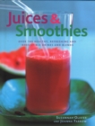 Juices & Smoothies : Over 160 healthy, refreshing and irresistible drinks and blends - Book
