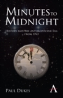 Minutes to Midnight : History and the Anthropocene Era from 1763 - Book
