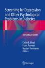 Screening for Depression and Other Psychological Problems in Diabetes : A Practical Guide - Book