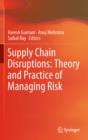 Supply Chain Disruptions : Theory and Practice of Managing Risk - eBook