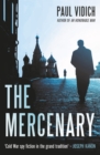 The Mercenary : A Spy's Escape from Moscow - Book