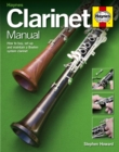 Clarinet Manual : How to Buy, Set Up and Maintain a Boehm System Clarinet - Book