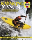 Kayaking Manual : The Essential Guide to All Kinds of Kayaking - Book