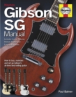 Gibson SG Manual : How to Buy, Maintain and Set Up Gibson's All-time Best-selling Guitar - Book