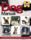 Dog Manual : The complete step-by-step guide to understanding and caring for your dog - Book