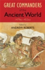The Great Commanders of the Ancient World 1479BC - 453AD - Book