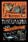 Breverton's Phantasmagoria : A Compendium of Monsters, Myths and Legends - eBook