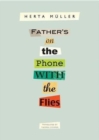 Father's on the Phone with the Flies : A Selection - Book