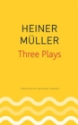 Three Plays : Philoctetes, the Horatian, Mauser - Book
