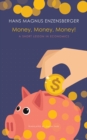 Money, Money, Money! : A Short Lesson in Economics - Book
