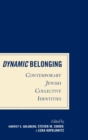 Dynamic Belonging : Contemporary Jewish Collective Identities - Book