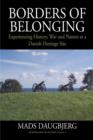 Borders of Belonging : Experiencing History, War and Nation at a Danish Heritage Site - eBook