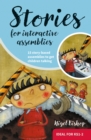 Stories for Interactive Assemblies : 15 story-based assemblies to get children talking - Book