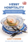 Messy Hospitality : Changing communities through fun, food, friendship and faith - Book