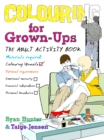 Colouring for Grown-ups : the adult activity book - Book